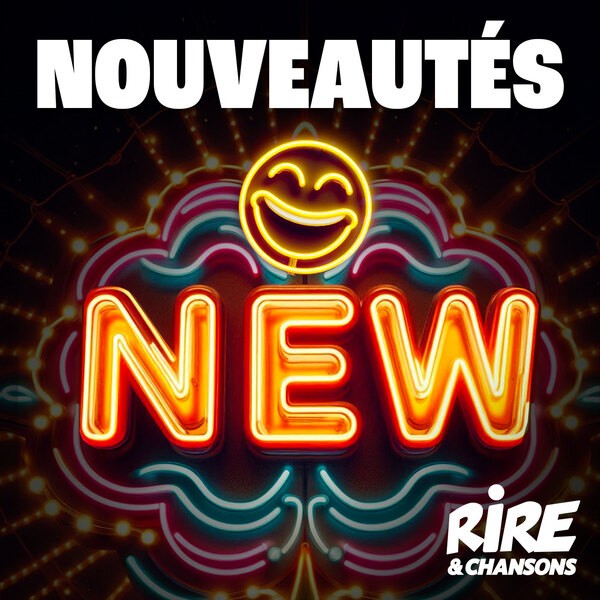 RIRE ET CHANSONS NOUVEAUTES