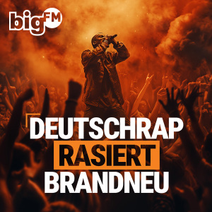 bigFM Deutschrap rasiert brandeu
