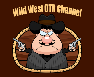 Wild West OTR Channel
