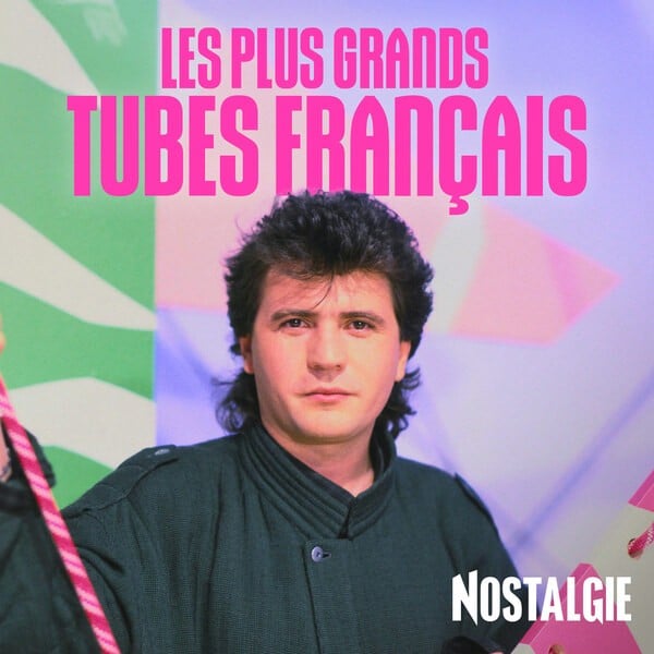 NOSTALGIE LES PLUS GRANDS TUBES FRANCAIS