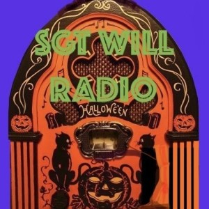 Sergeant Will’s Halloween Radio