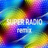 SUPER-RADIO (Remix)