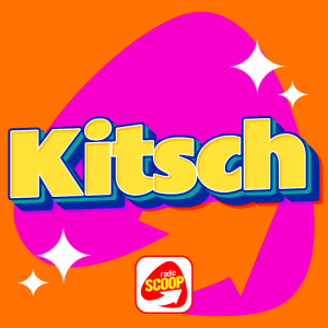 Radio SCOOP – Kitsch