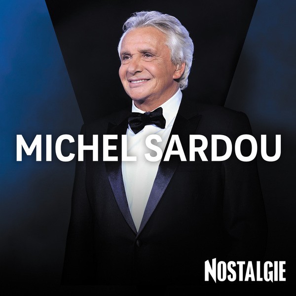 NOSTALGIE MICHEL SARDOU