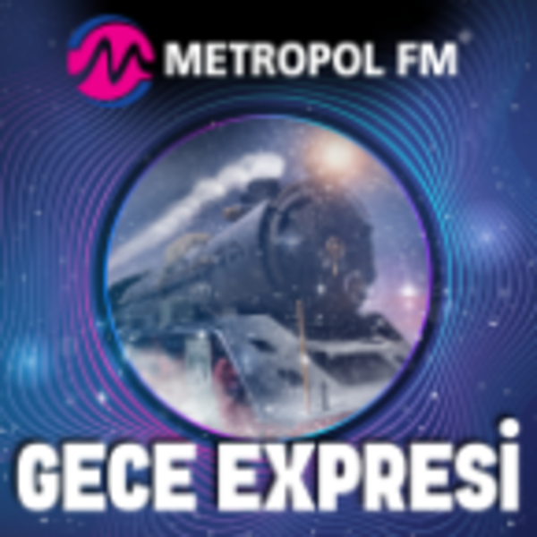 Metropol FM Gece Expresi